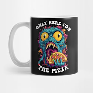 Only Here For The Pizza Monster Mug